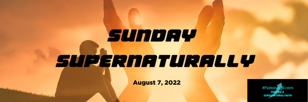 Sunday Supernaturally: Understanding Good&nbsp;Things